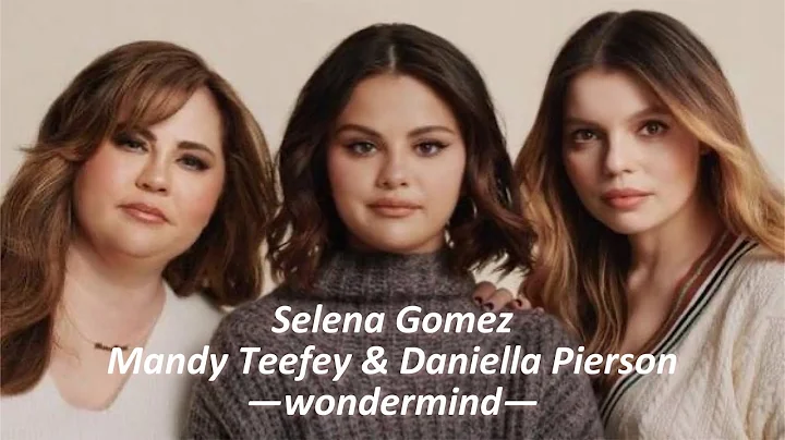 Welcome to Wondermind (Selena Gomez, Mandy Teefey, Daniella Pierson)