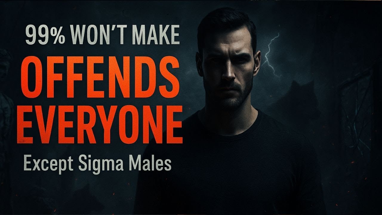 This Video Will Offend Everyone Except Sigma Males (99% of Men Won’t Make It Through)