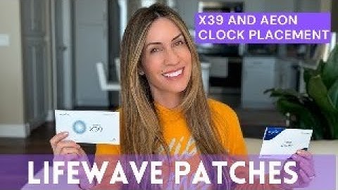 Lifewave X39 and Aeon Clock Placement for discomfort | Lifewave Patches
