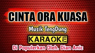 KARAOKE _ CINTA ORA KUASA _ Musik TengDung _ Di Populerkan Oleh. Dian Anic