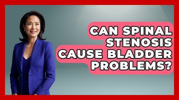 Can Spinal Stenosis Cause Bladder Problems? - Orthopedic Support Network