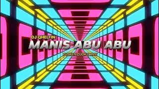 BREAKBEAT STADIUM MANIS ABU ABU ( DJ QHELFIN ) REMIX TERBARU 2024 🔥
