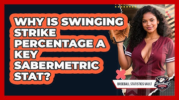 Why Is Swinging Strike Percentage A Key Sabermetric Stat? - Baseball Statistics Vault