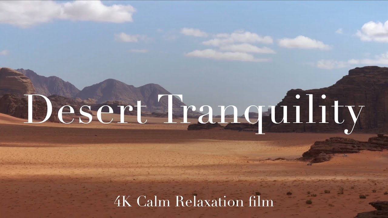 Desert Tranquility 4K - Calm Relaxation Film