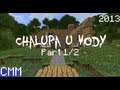 (2013) [CMM] Chalupa u Vody | Český Minecraft Horror Film [PART 1/2] (14+)