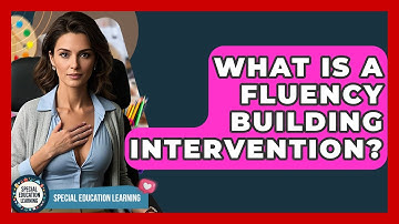 What Is A Fluency Building Intervention? - Special Education Learning