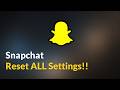 Snapchat Reset All Settings