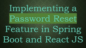 Implementing a Password Reset Feature in Spring Boot and React JS