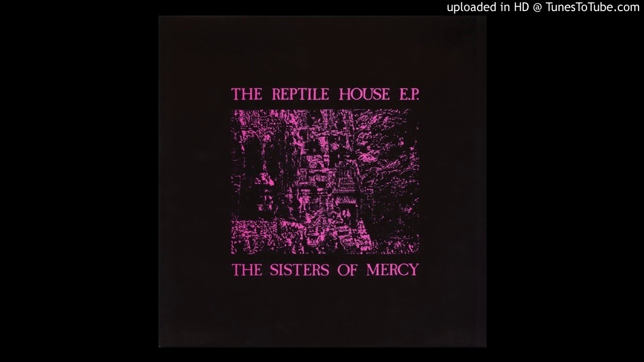 Sisters Of Mercy, The - The Reptile House E.P. - 01 - Kiss The Carpet