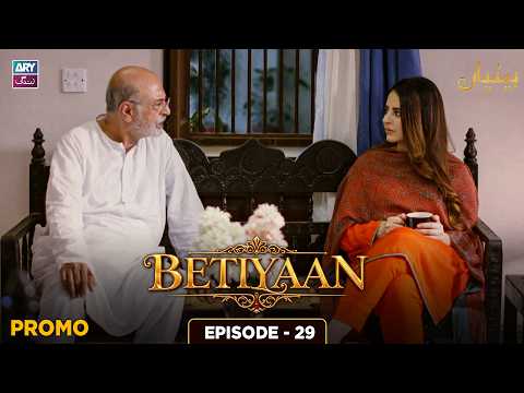 Betiyaan Episode 29 | Promo | ARY Zindagi Drama