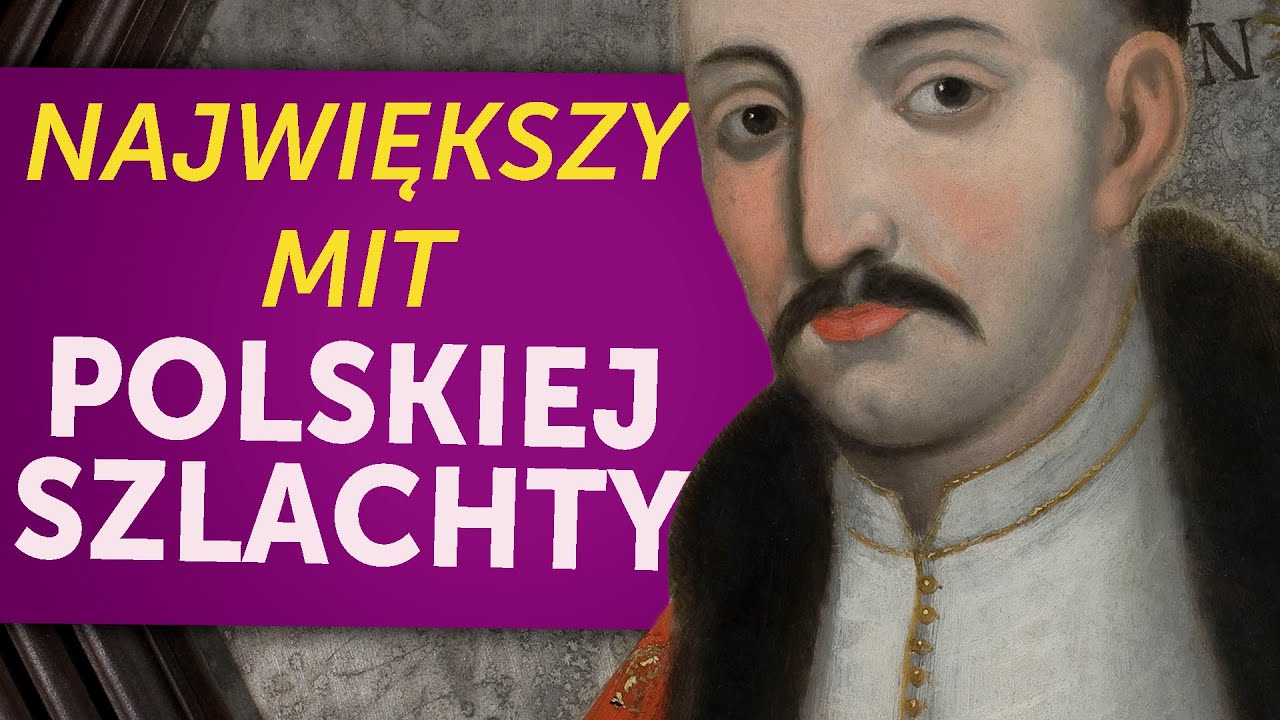 Największy mit na temat polskiej szlachty (Kamil Janicki o szlachcie