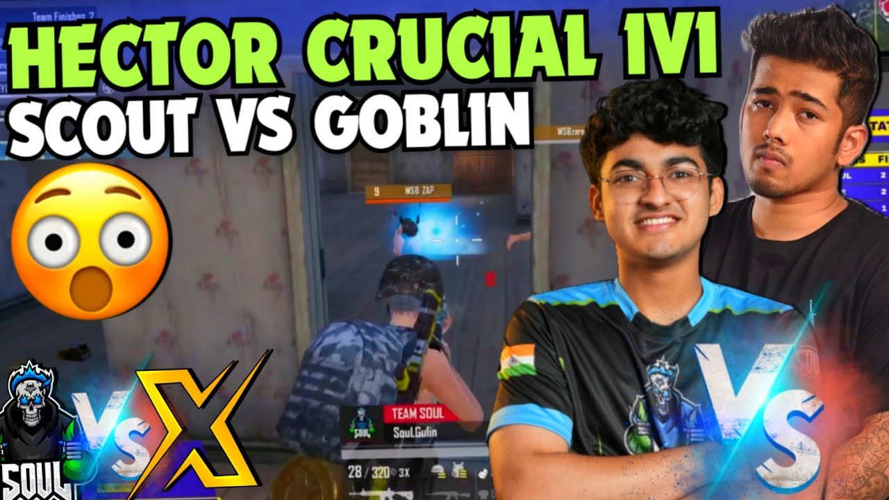 Soul GOBLIN VS SCOUT 😳 Hector Crucial Pure 1v1 🔥 Team SouL 🚀 - YouTube