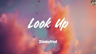 Zleepyfred - Look Up (Lyrics)