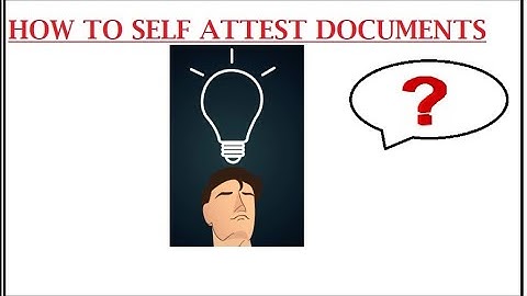 How to Self attest documents? Document