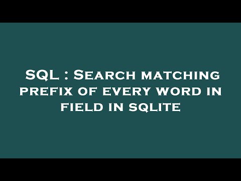 SQL : Search matching prefix of every word in field in sqlite