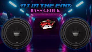 DJ IN THE END'-BASS GEMBUK-BY QIPLI BDL