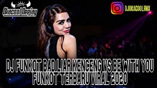 FUNKOT BARAT TERBARU 2020 BAD LIAR VS BE WITH YOU FUNKOT PONTIANAK HARD BY OKACOOL DEEJAY