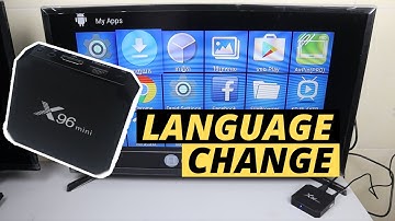 How to Change Language on X96 Mini Android TV Box