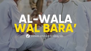 Dalil-dalil al Wara' wal Bara' - Ustadz Ahmad Firdaus, Lc. - Ceramah Agama