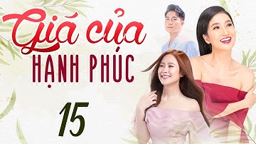 GIÁ CỦA HẠNH PHÚC Tập 15 | Phim Truyện Việt Nam Hay Mới Nhất 2025 | Phim Tình Cảm HTV
