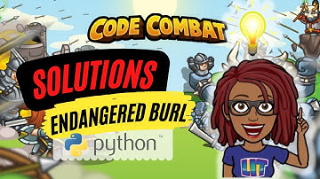 CodeCombat Solutions | Endangered Burl | [Python]