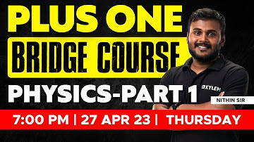 Plus One Bridge Course Physics / Part 1 | Xylem CBSE 11
