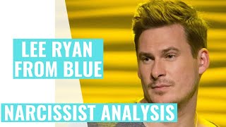 Confronting a narcissist: Lee Ryan from Blue in Celebrity Big Brother (narcissism analysis) Wealth