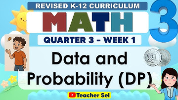Math 3 Quarter 3 Week 1 Revised K-12 Data and Probability (DP)