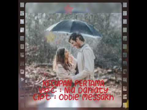 KECUPAN PERTAMA Voc. : Nia Daniaty Cipt. : Obbie Messakh