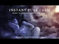 Instant pure calm close your eyes and relax soothing music to release anxiety and fear