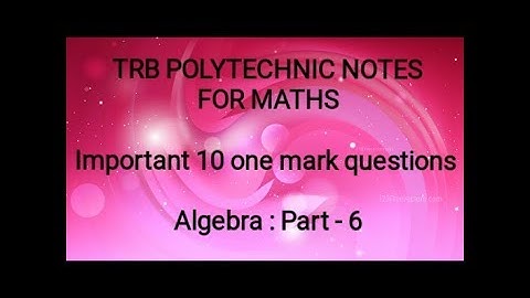 TRB POLYTECHNIC NOTES FOR MATHS : Algebra  : Part  6