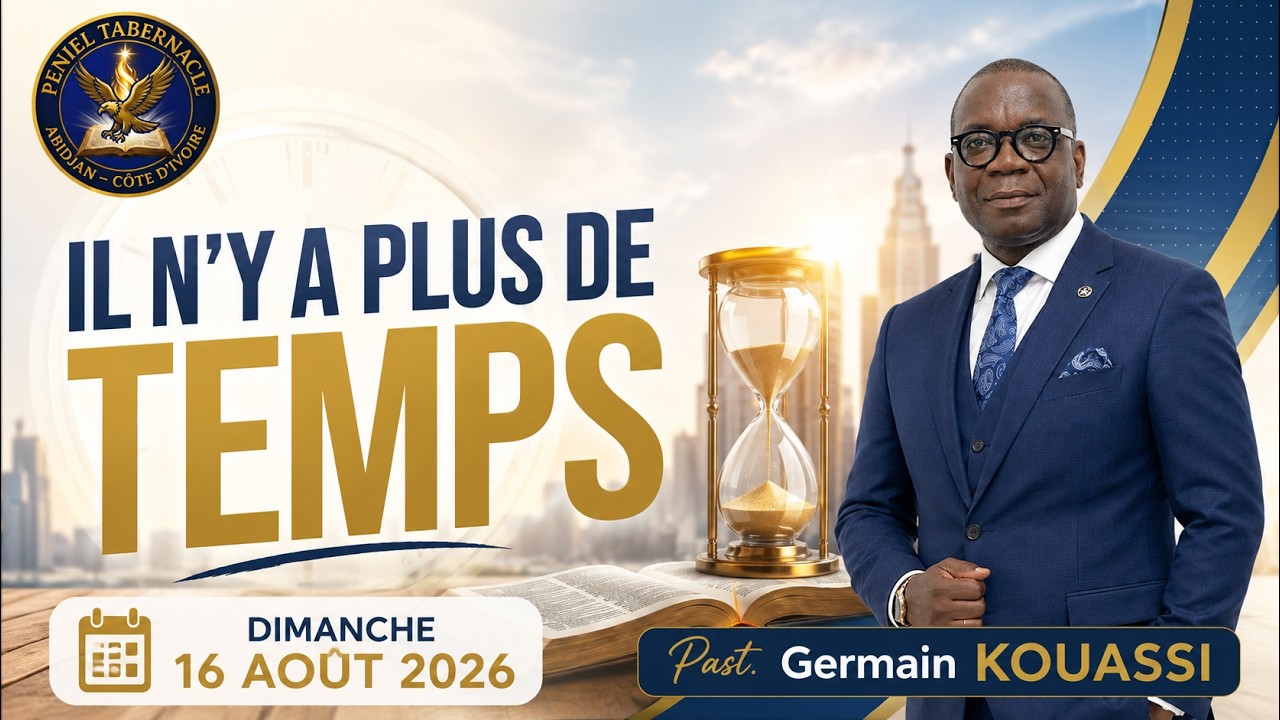 Il n'y a plus de temps, Past. Germain KOUASSI - 16/08/2026