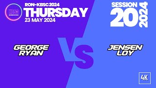 George + Ryan vs Jensen + Loy [RON+KBSC THURSDAY #20/2024 @ 23 May 2024]