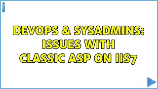 Famous DevOps & SysAdmins: Issues with Classic ASP on IIS7 (5 Solutions!!) Profile