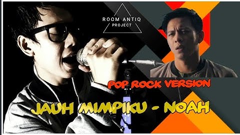 NOAH-JAUH MIMPIKU COVER POP ROCK VERSION