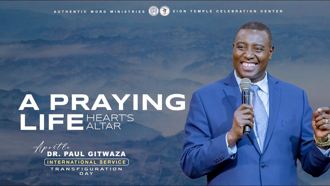 A PRAYING LIFE (HEART'S ALTAR) | International Service | With Apostle Dr. Paul M. Gitwaza