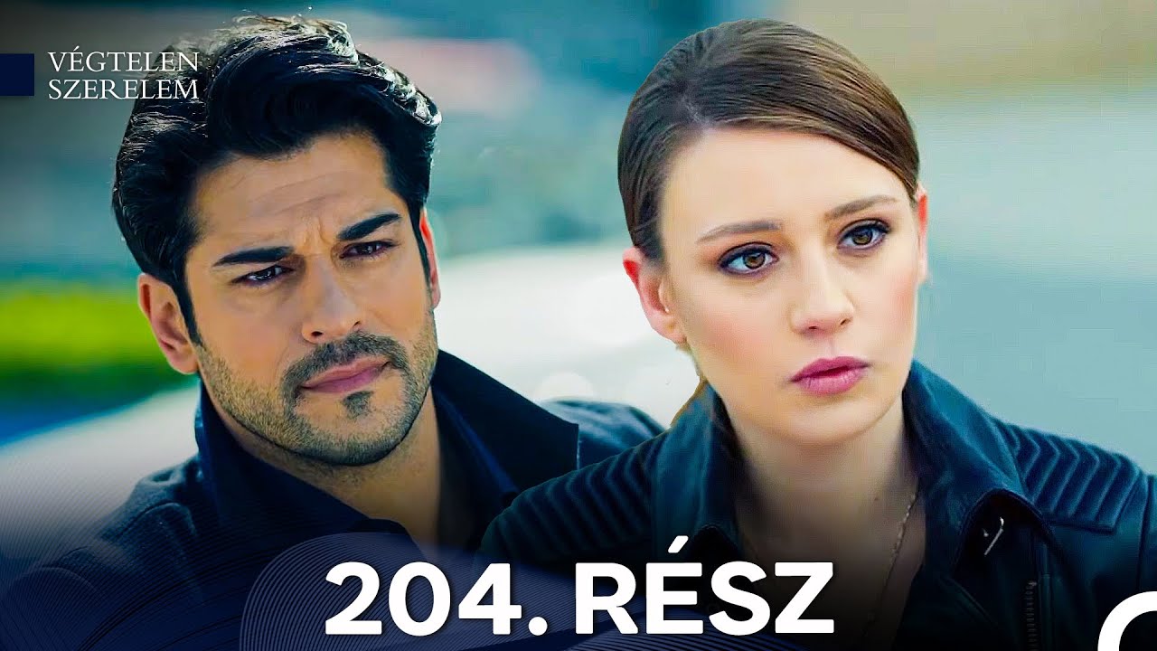 Végtelen Szerelem 204. Rész (Magyar Szinkron)