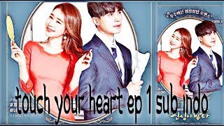 Touch Your Heart Ep 1 Sub Indo