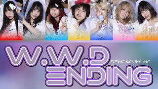 Dempagumi.inc (でんぱ組.inc) - W.W.D ENDING (Color Coded Lyrics + Line Distribution)