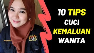 10 TIPS CARA CUCI KEMALUAN WANITA YANG BETUL ! Ramai Tidak Tahu.