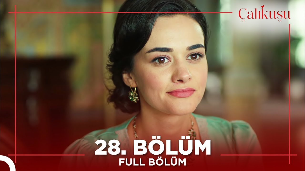 Çalıkuşu 28.Bölüm