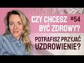 Jak przyjąć uzdrowienie? Odc. #54