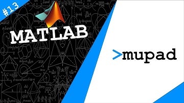 Lecture 13: MuPAD - MATLAB & Simulink | Exploring MATLAB