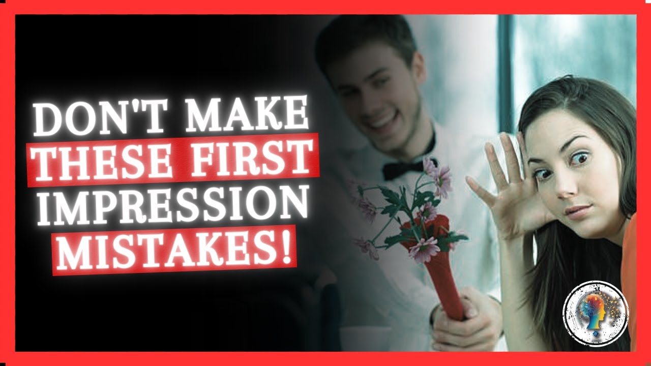 12 First Impression Fails You Must Avoid - YouTube