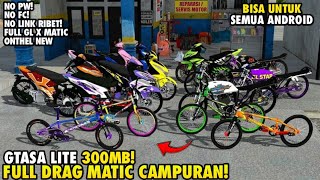 RELEASE‼️LATEST GTA SA LITE FULL MOD DRAG MATIC ONTHEL GL LONG ARM NO FC 2026 FULL SOUND GARAR!