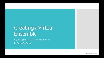 Create a Virtual Ensemble - Complete Process from Start to Finish - Part 1: Overview