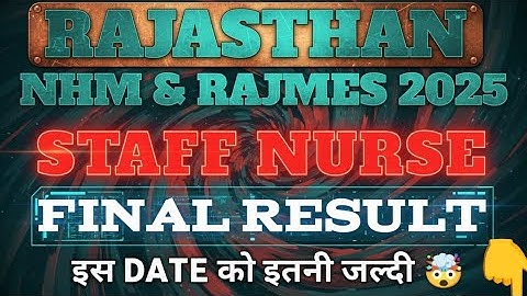 🚨RAJASTHAN NHM 2025 STAFF NURSE FINAL RESULT DATE 📅The FINAL RESULT of STAFF NURSE will be declar...