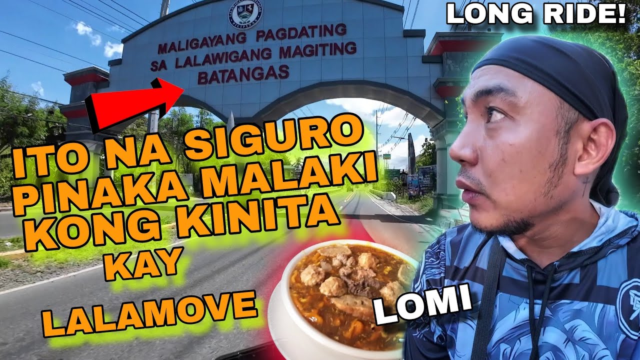 LONG RIDE TO BATANGAS, BATANGAS, CALAMBA | ITO PINAKA MALAKI KONG KINITA | LALAMOVE