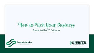 MSUFCU Seminar Series - How to Pitch Your Business