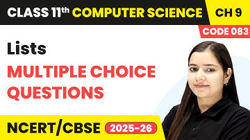 Lists - Multiple Choice Questions | Class 11 Computer Science Chapter 9 - Code 083 | CBSE 2025-26